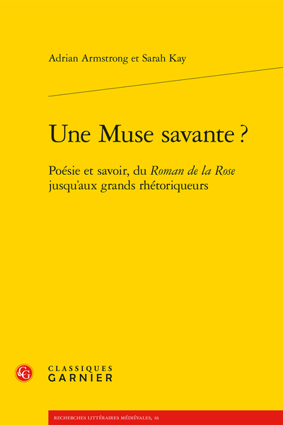 Une Muse savante ?. Poésie et savoir, du Roman de la Rose jusqu’aux grands rhétoriqueurs