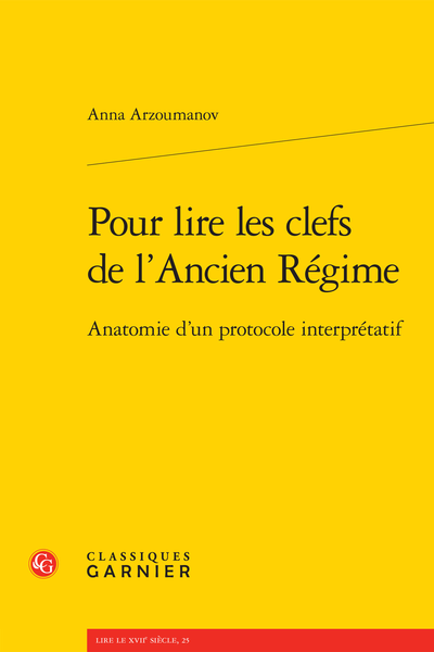 Pour lire les clefs de l’Ancien Régime. Anatomie d’un protocole interprétatif