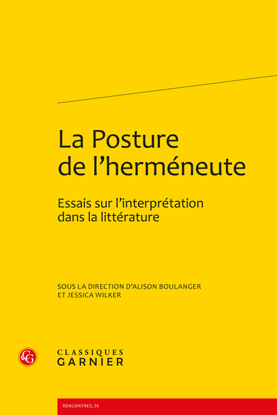 La Posture de l’herméneute. Essais sur l’interprétation dans la littérature