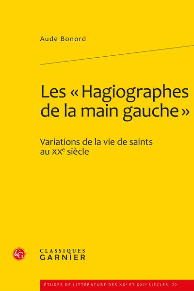 Les « Hagiographes de la main gauche ». Variations de la vie de saints au XXe siècle