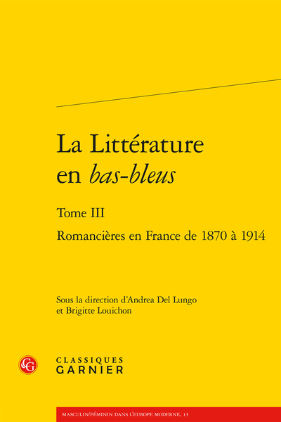La Littérature en bas-bleus. Tome III. Romancières en France de 1870 à 1914
