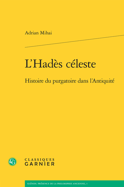 L’Hadès céleste. Histoire du purgatoire dans l’Antiquité