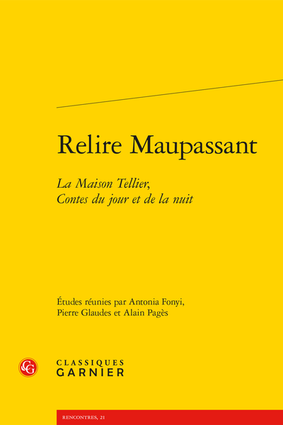 Relire Maupassant. La Maison Tellier, Contes du jour et de la nuit
