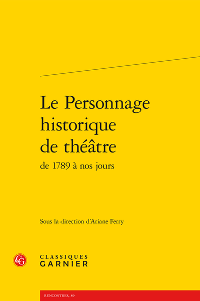 Le Personnage historique de théâtre de 1789 à nos jours