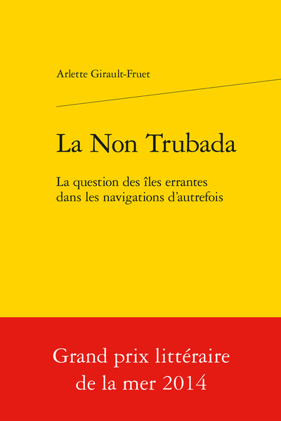 La Non Trubada. La question des îles errantes dans les navigations d’autrefois
