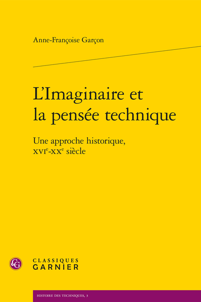 L’Imaginaire et la pensée technique. Une approche historique, XVIe-XXe siècle