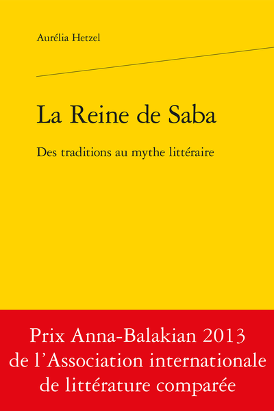 La Reine de Saba. Des traditions au mythe littéraire