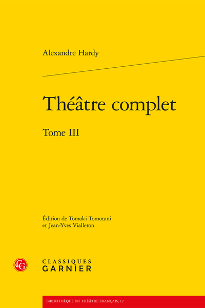 Hardy (Alexandre) - Théâtre complet. Tome III
