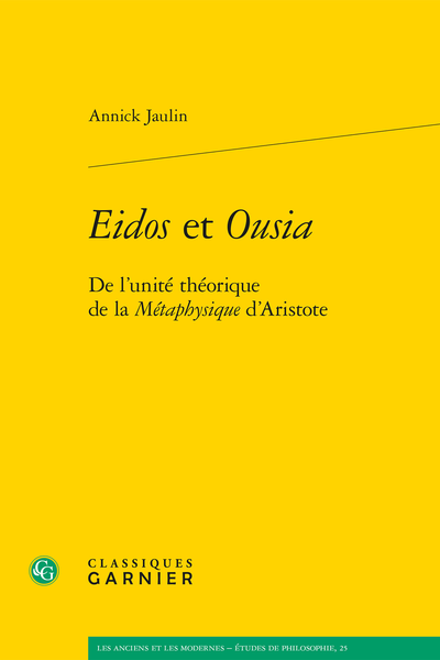 Eidos et Ousia. De l’unité théorique de la Métaphysique d’Aristote