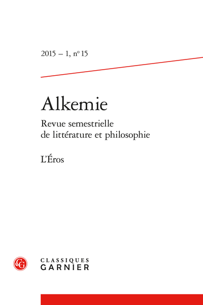 Alkemie. 2015 – 1 Revue semestrielle de littérature et philosophie, n° 15. L’Éros