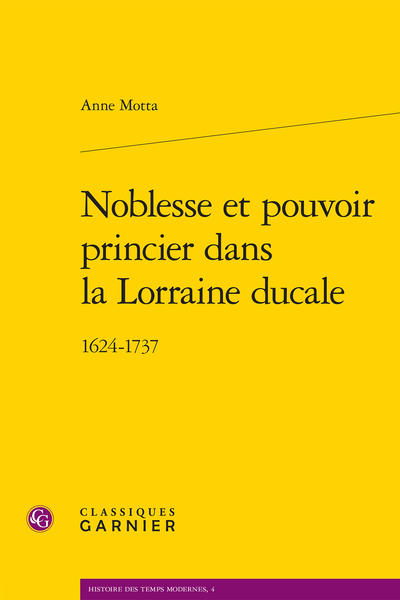 Noblesse et pouvoir princier dans la Lorraine ducale. 1624-1737