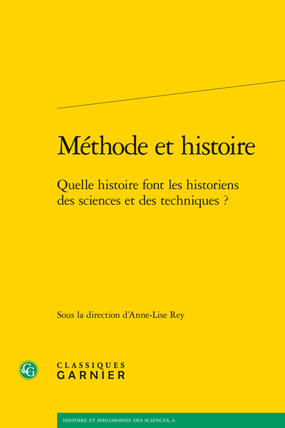 Méthode et histoire. Quelle histoire font les historiens des sciences et des techniques ?