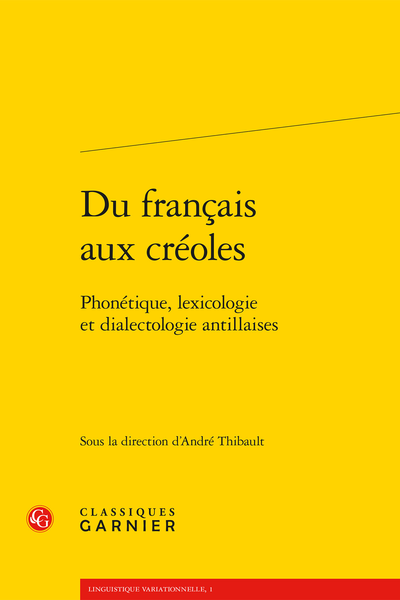 Du français aux créoles. Phonétique, lexicologie et dialectologie antillaises