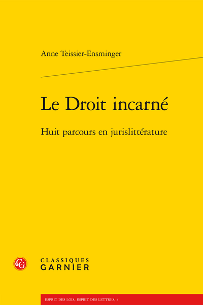 Le Droit incarné. Huit parcours en jurislittérature