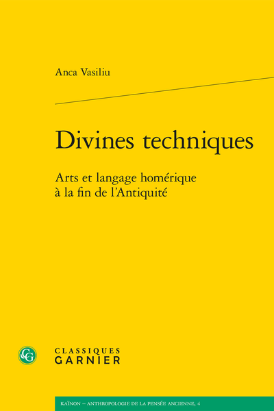 Divines techniques. Arts et langage homérique à la fin de l’Antiquité