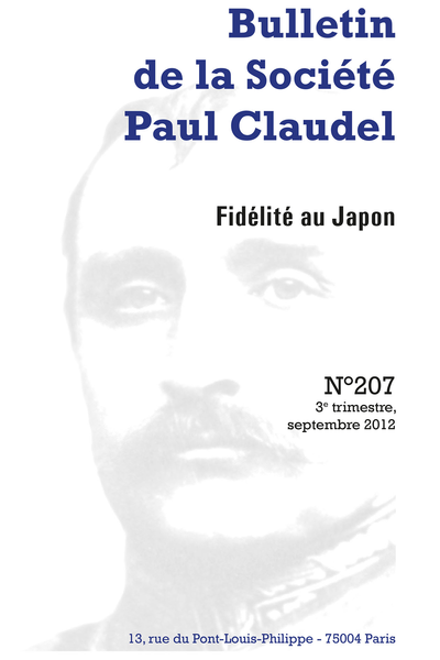 Bulletin de la Société Paul Claudel. 3e trimestre, septembre 2012, n° 207. Fidélité au Japon