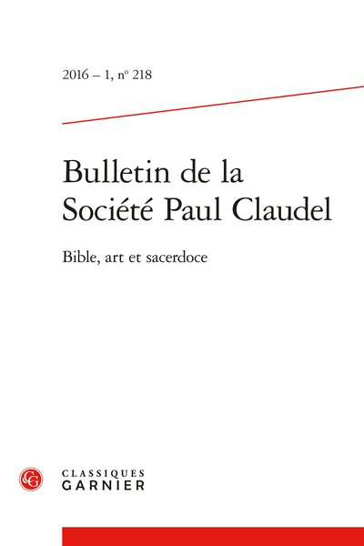 Bulletin de la Société Paul Claudel. 2016 – 1, n° 218. varia