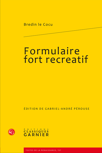 Formulaire fort recreatif. Formulaire fort recreatif de tous Contractz, Donations, Testamens, codicilles et autres actes qui sont faicts et passez par devant Notaires et temoings