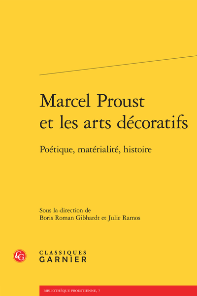 Marcel Proust et les arts décoratifs. Poétique, matérialité, histoire
