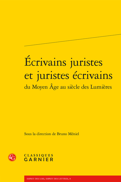 Écrivains juristes et juristes écrivains du Moyen Âge au siècle des Lumières
