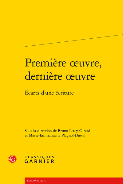 Première œuvre, dernière œuvre. Écarts d’une écriture