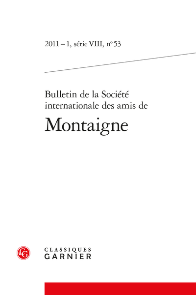 Bulletin de la Société internationale des amis de Montaigne. 2011 – 1 Série VIII, n° 53. varia