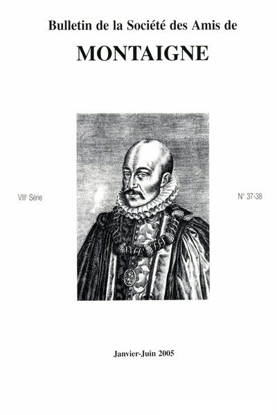 Bulletin de la Société des amis de Montaigne. 2005 (Janvier – Juin) Série VIII, n° 37 - 38. varia