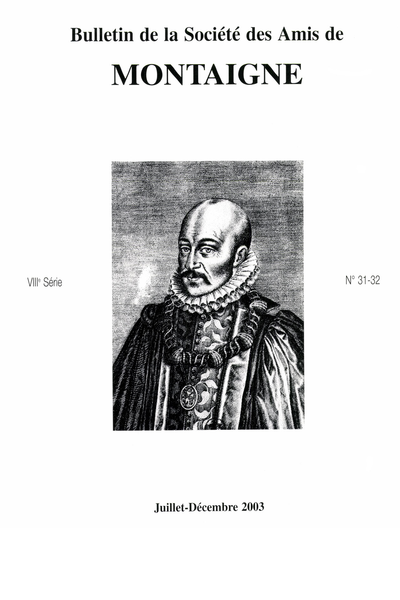 Bulletin de la Société des amis de Montaigne. 2003 (Juillet – Décembre) Série VIII, n° 31 - 32. varia
