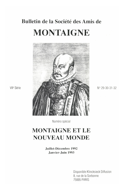 Bulletin de la Société des amis de Montaigne. 1992 (Juillet – Décembre) 1993 (Janvier – Juin) Série VII, n° 29 - 30 - 31 - 32. Numéro spécial : Montaigne et le Nouveau Monde