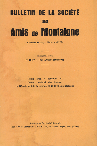 Bulletin de la Société des amis de Montaigne. 1976 (Avril – Septembre) Série V, n° 18 - 19. varia