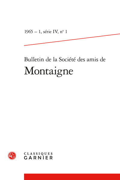 Bulletin de la Société des amis de Montaigne. 1965 – 1 Série IV, n° 1. varia