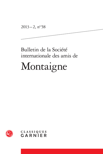 Bulletin de la Société internationale des amis de Montaigne. 2013 – 2, n° 58. varia