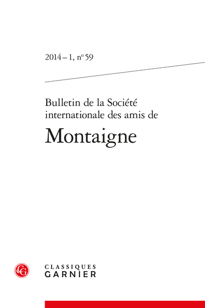 Bulletin de la Société internationale des amis de Montaigne. 2014 – 1, n° 59. varia