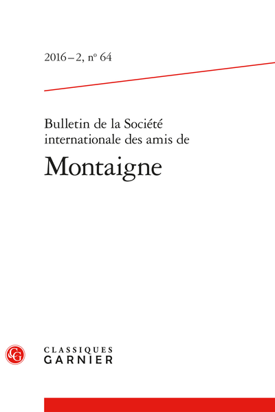 Bulletin de la Société internationale des amis de Montaigne. 2016 – 2, n° 64. varia