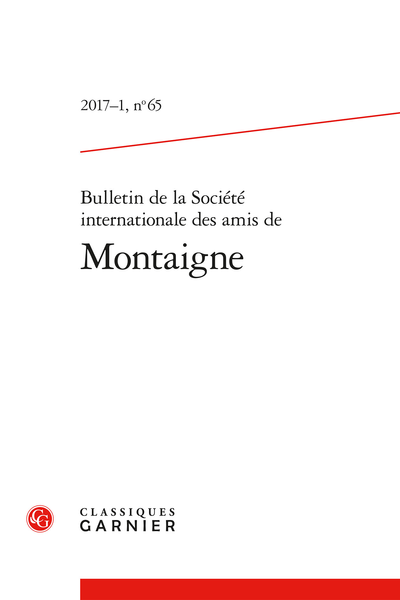 Bulletin de la Société internationale des amis de Montaigne. 2017 – 1, n° 65. varia