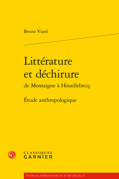 Littérature et déchirure de Montaigne à Houellebecq. Étude anthropologique