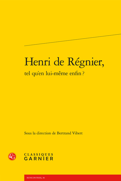 Henri de Régnier, tel qu’en lui-même enfin ?