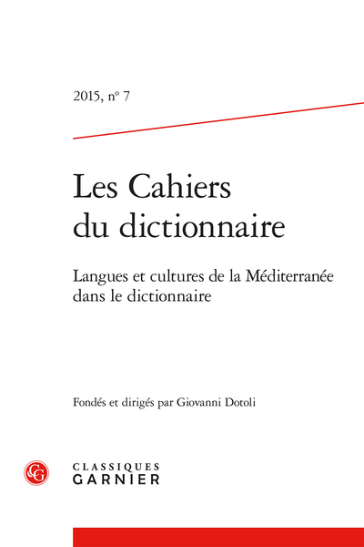 Les Cahiers du dictionnaire. 2015, n° 7. Langues et cultures de la Méditerranée dans le dictionnaire