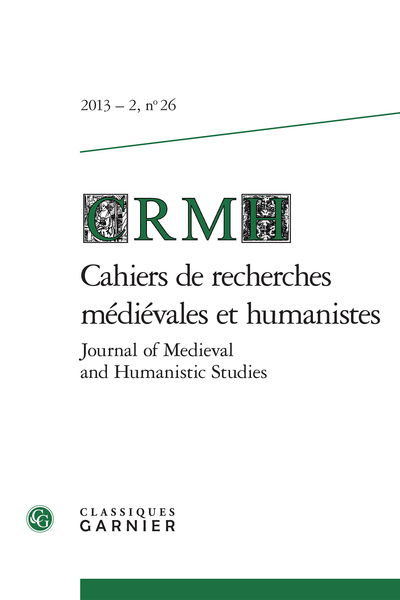 Cahiers de recherches médiévales et humanistes / Journal of Medieval and Humanistic Studies. 2013 – 2, n° 26. varia