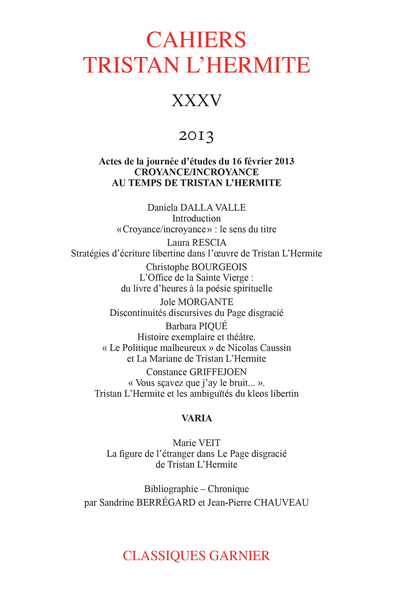 Cahiers Tristan L’Hermite. 2013, XXXV. Actes de la journée d’études du samedi 16 février 2013 : Croyance/incroyance au temps de Tristan L’Hermite