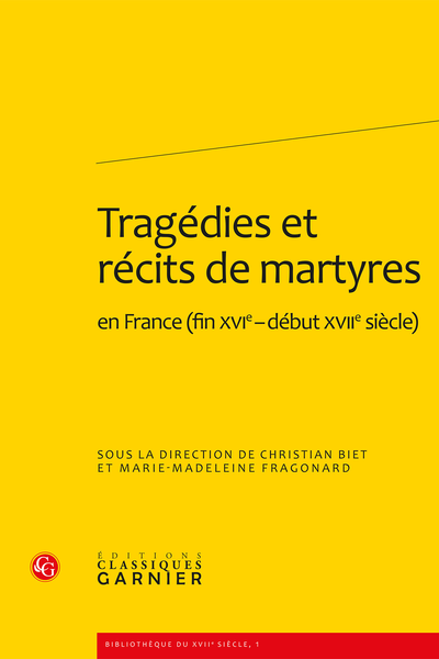 Tragédies et récits de martyres en France (fin XVIe-début XVIIe siècle)