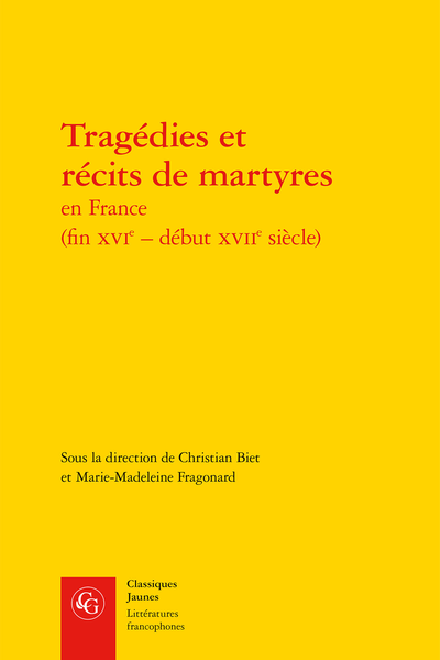 Tragédies et récits de martyres en France (fin XVIe – début XVIIe siècle)