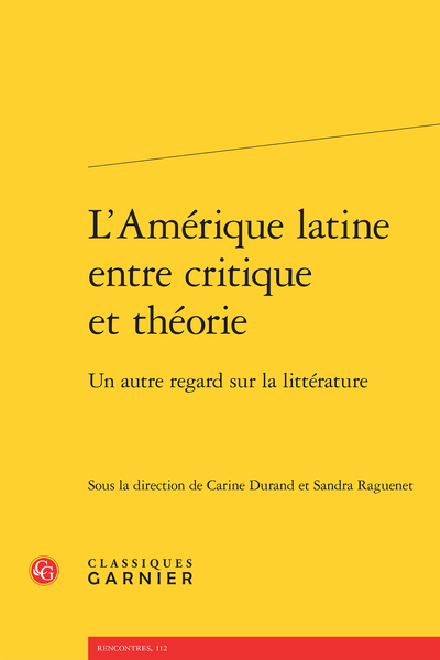 L’Amérique latine entre critique et théorie. Un autre regard sur la littérature