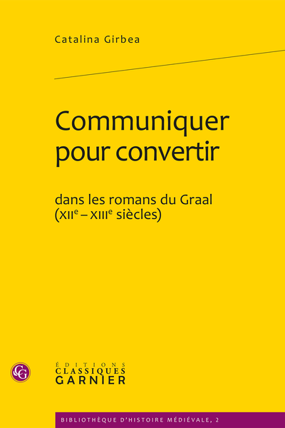 Communiquer pour convertir dans les romans du Graal (XIIe-XIIIe siècles)