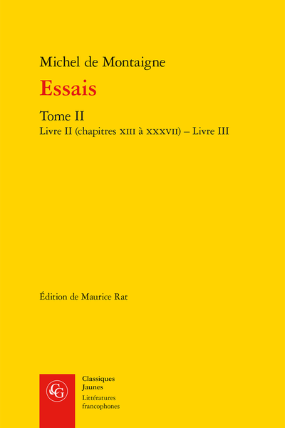 Essais. Tome II. Livre II (chapitres XIII à XXXVII) – Livre III