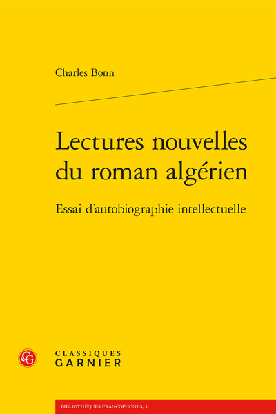 Lectures nouvelles du roman algérien. Essai d’autobiographie intellectuelle