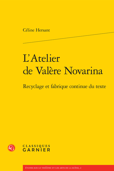 L’Atelier de Valère Novarina. Recyclage et fabrique continue du texte