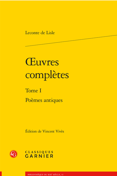 Leconte de Lisle - Œuvres complètes. Tome I. Poèmes antiques