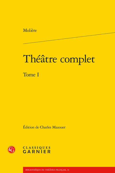 Molière - Théâtre complet. Tome I