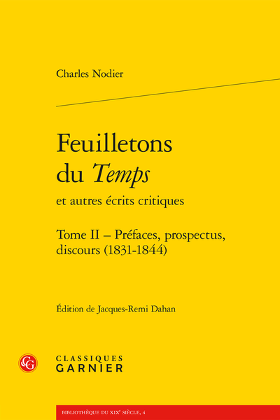 Feuilletons du Temps et autres écrits critiques. Tome II. Préfaces, prospectus, discours (1831-1844)